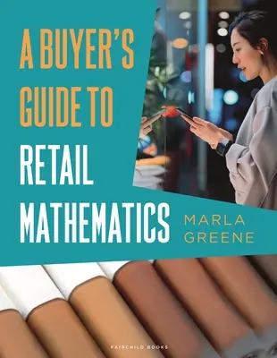 Przewodnik kupującego po matematyce detalicznej - pakiet książka + karta dostępu do studia (Greene Marla (Lim College USA)) - Buyer's Guide to Retail Mathematics - Bundle Book + Studio Access Card (Greene Marla (Lim College USA))