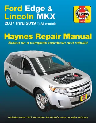 Ford Edge & Lincoln Mkx 2007 Thru 2019 All Models Haynes Repair Manual - 2007 Thru 2019 All Models - Based on a Complete Teardown and Rebuild