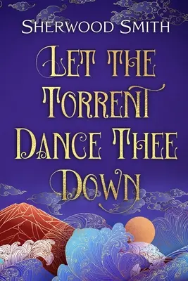 Niech cię zatańczy potok - Let the Torrent Dance Thee Down