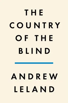 Kraj niewidomych: Pamiętnik u kresu wzroku - The Country of the Blind: A Memoir at the End of Sight