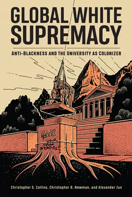 Globalna supremacja białych: Anty-czarność i uniwersytet jako kolonizator - Global White Supremacy: Anti-Blackness and the University as Colonizer