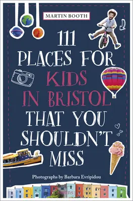 111 miejsc dla dzieci w Bristolu, których nie można przegapić - 111 Places for Kids in Bristol That You Shouldn't Miss