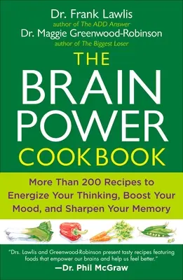 Książka kucharska Brain Power: Ponad 200 przepisów, które pobudzą myślenie, poprawią nastrój i wyostrzą pamięć - The Brain Power Cookbook: More Than 200 Recipes to Energize Your Thinking, Boost Yourmood, and Sharpen You R Memory