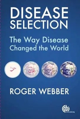 Wybór chorób: Sposób, w jaki choroby zmieniły świat - Disease Selection: The Way Disease Changed the World