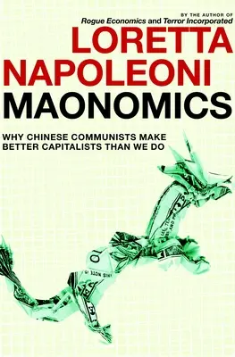 Maonomics: Dlaczego chińscy komuniści są lepszymi kapitalistami niż my? - Maonomics: Why Chinese Communists Make Better Capitalists Than We Do