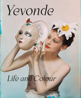 Yevonde: Życie i kolor - Yevonde: Life and Colour