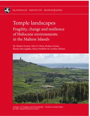 Krajobrazy świątynne: Kruchość, zmiana i odporność holoceńskich środowisk na Wyspach Maltańskich - Temple Landscapes: Fragility, Change and Resilience of Holocene Environments in the Maltese Islands