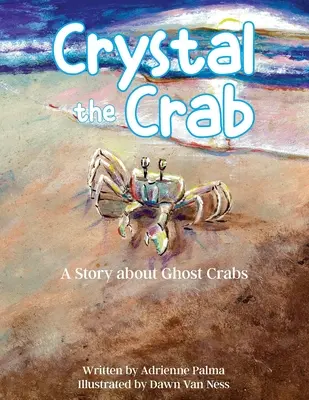 Krab Crystal: Opowieść o widmowych krabach - Crystal the Crab: A Story About Ghost Crabs