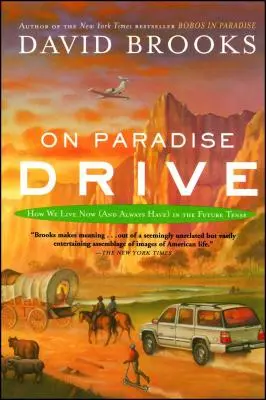 Na Paradise Drive: Jak żyjemy teraz (i zawsze żyliśmy) w czasie przyszłym - On Paradise Drive: How We Live Now (and Always Have) in the Future Tense