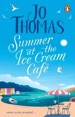 Lato w kawiarni z lodami: Zupełnie nowy eskapista i dobry romans czytany z bestsellera eBook nr 1 - Summer at the Ice Cream Caf: The Brand-New Escapist and Feel-Good Romance Read from the #1 eBook Bestseller