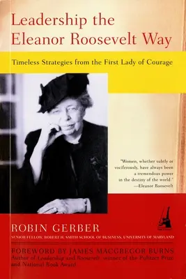 Przywództwo na sposób Eleanor Roosevelt: Ponadczasowe strategie Pierwszej Damy Odwagi - Leadership the Eleanor Roosevelt Way: Timeless Strategies from the First Lady of Courage