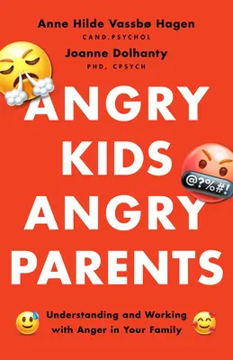 Złe dzieci, źli rodzice: Zrozumienie i praca z gniewem w rodzinie - Angry Kids, Angry Parents: Understanding and Working with Anger in Your Family