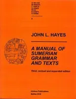 Podręcznik gramatyki i tekstów sumeryjskich (wydanie trzecie, poprawione i rozszerzone) - A Manual of Sumerian Grammar and Texts (Third, Revised and Expanded Edition)