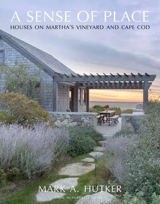 Poczucie miejsca: Domy na Martha's Vineyard i Cape Cod - A Sense of Place: Houses on Martha's Vineyard and Cape Cod