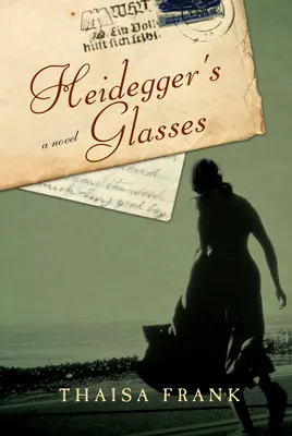 Okulary Heideggera - powieść - Heidegger's Glasses - A Novel