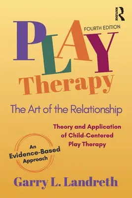 Terapia zabawą: Sztuka relacji - Play Therapy: The Art of the Relationship