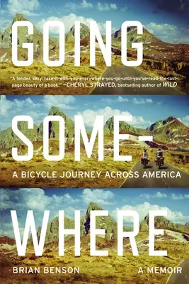 Jadąc dokądś - Rowerowa podróż przez Amerykę - Going Somewhere - A Bicycle Journey Across America