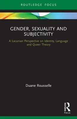 Płeć, seksualność i podmiotowość: Lacanowska perspektywa tożsamości, języka i teorii queer - Gender, Sexuality and Subjectivity: A Lacanian Perspective on Identity, Language and Queer Theory