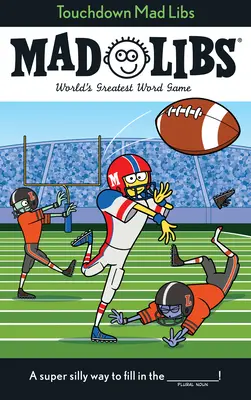 Touchdown Mad Libs: Najlepsza gra słowna na świecie - Touchdown Mad Libs: World's Greatest Word Game