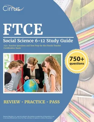 FTCE Social Science 6-12 Study Guide: Ponad 750 pytań praktycznych i przygotowanie do egzaminu certyfikacyjnego dla nauczycieli na Florydzie - FTCE Social Science 6-12 Study Guide: 750+ Practice Questions and Test Prep for the Florida Teacher Certification Exam