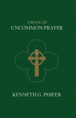 Księga niezwykłej modlitwy - A Book of Uncommon Prayer