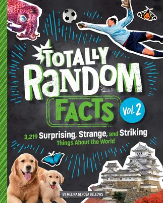 Totally Random Facts Volume 2: 3 219 zaskakujących, dziwnych i uderzających rzeczy o świecie - Totally Random Facts Volume 2: 3,219 Surprising, Strange, and Striking Things about the World