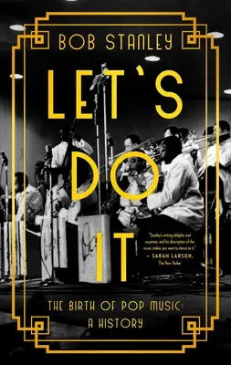 Let's Do It: Narodziny muzyki pop: Historia - Let's Do It: The Birth of Pop Music: A History