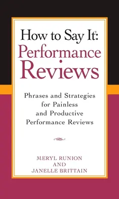 How to Say It Performance Reviews: Zwroty i strategie dla bezbolesnych i produktywnych ocen wydajności - How to Say It Performance Reviews: Phrases and Strategies for Painless and Productive Performance Reviews
