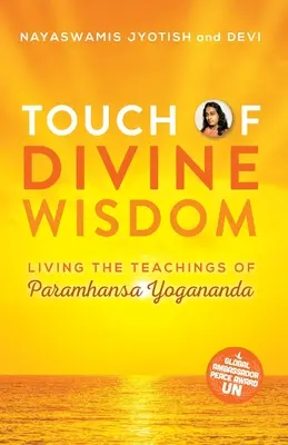 Dotyk Boskiej Mądrości: Żyjąc naukami Paramhansy Joganandy - Touch of Divine Wisdom: Living the Teachings of Paramhansa Yogananda