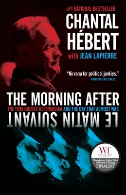 The Morning After: Referendum w Quebecu w 1995 roku i dzień, którego prawie nie było - The Morning After: The 1995 Quebec Referendum and the Day That Almost Was