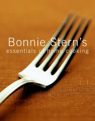 Podstawy domowej kuchni Bonnie Stern - Bonnie Stern's Essentials of Home Cooking