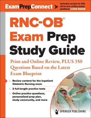 Rnc-Ob(r) Exam Prep Study Guide: Druk i przegląd online, plus 350 pytań opartych na najnowszym schemacie egzaminacyjnym - Rnc-Ob(r) Exam Prep Study Guide: Print and Online Review, Plus 350 Questions Based on the Latest Exam Blueprint