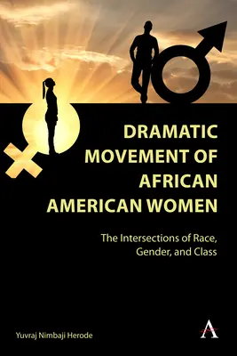 Dramatyczny ruch afroamerykańskich kobiet: Przecięcia rasy, płci i klasy - Dramatic Movement of African American Women: The Intersections of Race, Gender, and Class