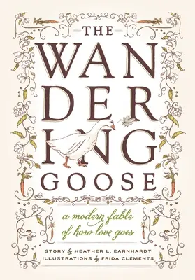 Wędrująca gęś: Współczesna bajka o miłości - The Wandering Goose: A Modern Fable of How Love Goes