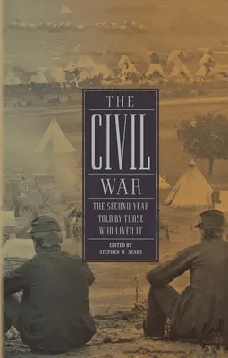 Wojna secesyjna: drugi rok opowiedziany przez tych, którzy ją przeżyli (Loa #221) - The Civil War: The Second Year Told by Those Who Lived It (Loa #221)