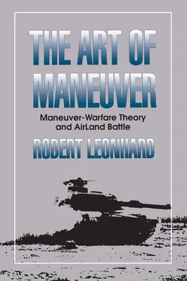 Sztuka manewru - teoria wojny manewrowej i bitwy powietrzno-lądowej - Art of Maneuver - Maneuver Warfare Theory and Airland Battle