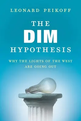 Hipoteza DIM - Dlaczego światła Zachodu gasną? - DIM Hypothesis - Why the Lights of the West Are Going Out