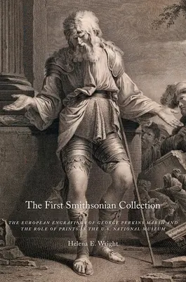 Pierwsza kolekcja Smithsonian: Europejskie ryciny George'a Perkinsa Marsha i rola grafiki w Muzeum Narodowym Stanów Zjednoczonych - The First Smithsonian Collection: The European Engravings of George Perkins Marsh and the Role of Prints in the U.S. National Museum