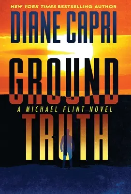 Przyziemna prawda: powieść Michaela Flinta - Ground Truth: A Michael Flint Novel