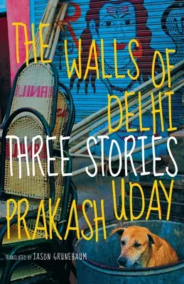 Mury Delhi: trzy opowiadania - The Walls of Delhi: Three Stories
