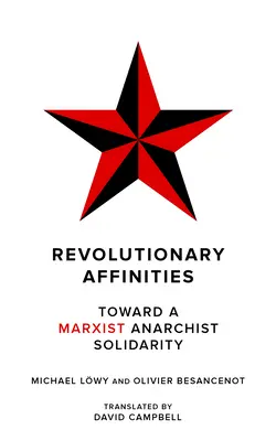 Rewolucyjne podobieństwa: W stronę marksistowsko-anarchistycznej solidarności - Revolutionary Affinities: Toward a Marxist Anarchist Solidarity