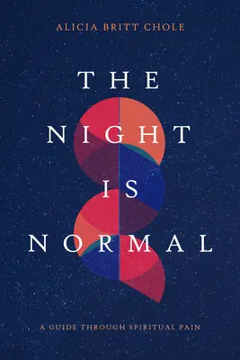 Noc jest normalna: Przewodnik przez duchowy ból - The Night Is Normal: A Guide Through Spiritual Pain