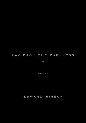 Lay Back the Darkness: Wiersze - Lay Back the Darkness: Poems