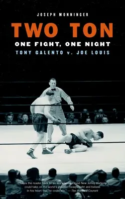 Two Ton: Jedna noc, jedna walka: Tony Galento kontra Joe Louis - Two Ton: One Night, One Fight: Tony Galento v. Joe Louis