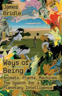 Sposoby istnienia: Zwierzęta, rośliny, maszyny: Poszukiwanie planetarnej inteligencji - Ways of Being: Animals, Plants, Machines: The Search for a Planetary Intelligence
