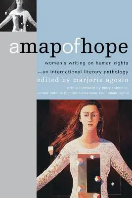 Mapa nadziei: Pisarstwo kobiet na temat praw człowieka - międzynarodowa antologia literacka - A Map of Hope: Women's Writing on Human Rights--An International Literary Anthology