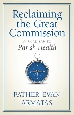 Odzyskanie Wielkiej Komisji: Mapa drogowa do zdrowia parafii - Reclaiming the Great Commission: A Roadmap to Parish Health