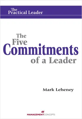 Pięć zobowiązań przywódcy - The Five Commitments of a Leader