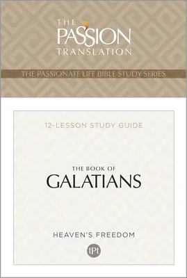 Tpt the Book of Galatians: 12-lekcyjny przewodnik do studiowania - Tpt the Book of Galatians: 12-Lesson Study Guide