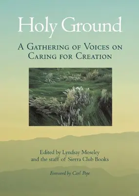 Święta ziemia - Zbiór głosów na temat troski o stworzenie - Holy Ground - A Gathering of Voices on Caring for Creation